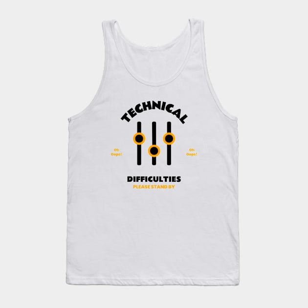 Technical Difficulties Please Stand By Tank Top by AudioWear